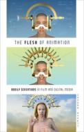 The Flesh Of Animation di Sandra Annett edito da University Of Minnesota Press