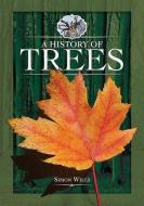 A History of Trees di Simon Wills edito da Pen & Sword Books Ltd