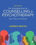 An Introduction to Counselling and Psychotherapy: From Theory to Practice di Andrew Reeves edito da SAGE PUBN