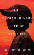 The Extraordinary Life of Sam Hell di Robert Dugoni edito da Brilliance Audio