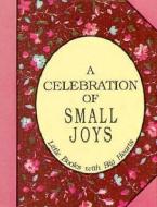Celebration of Small Joys di David Grayson edito da American Traveler Press