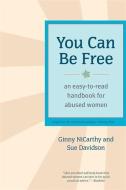 You Can Be Free: An Easy-To-Read Handbook for Abused Women di Ginny NiCarthy, Sue Davidson edito da SEAL PR CA