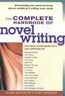 The Complete Handbook Of Novel Writing di Writer's Digest Books edito da F&w Publications Inc