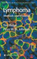 Lymphoma di Tim Illidge, Peter W.M. Johnson edito da Humana Press