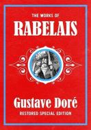 The Works of Rabelais: Gustave Doré Restored Special Edition di François Rabelais edito da ASME