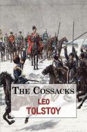 The Cossacks - A Tale by Tolstoy di Leo Tolstoy edito da Tark Classic Fiction