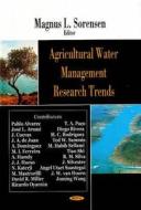 Agricultural Water Management Research Trends di S&oslash, Magnus L. rensen edito da Nova Science Publishers Inc