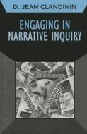 Engaging in Narrative Inquiry di D. Jean Clandinin edito da Left Coast Press Inc