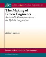 The Making of Green Engineers di Andrew Jamison edito da Morgan & Claypool Publishers