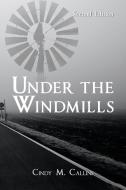 Under the Windmills Second Edition di Cindy M. Callins edito da Halo Publishing International
