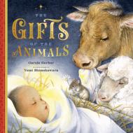 The Gifts of the Animals: A Christmas Tale di Carole Gerber edito da FAMILIUS LLC