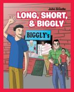 Long, Short, and Biggly di John Grindle edito da Christian Faith Publishing, Inc