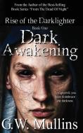 Dark Awakening di G.W. MULLINS edito da Lightning Source Uk Ltd