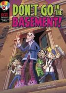 Don't Go in the Basement! di Thomas Kingsley Troupe edito da STONE ARCH BOOKS