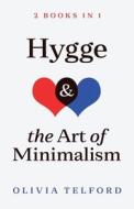 Hygge And The Art Of Minimalism di Telford Olivia Telford edito da Independently Published