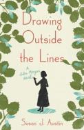 Drawing Outside the Lines: A Julia Morgan Novel di Susan Austin edito da SPARKPRESS