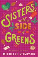 Sisters with a Side of Greens di Michelle Stimpson edito da SOURCEBOOKS INC