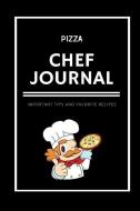 Pizza Chef Journal: Blank Recipe Binder Book for Important Tips and Favorite Recipes di Practical Journals and Planners Press edito da INDEPENDENTLY PUBLISHED