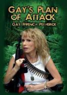 Gay\'s Plan Of Attack di Gay Ffrench Petherick edito da Bookpal Australia Via Smashwords