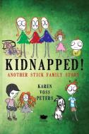 Kidnapped! di Karen Voss Peters edito da Iguana Books
