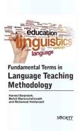Fundamental Terms in Language Teaching Methodology di Hamed Barjesteh, Mehdi Manoochehrzadh, Mohamad Heidarzadi edito da SOC PUB