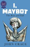 I, Maybot di John (Digested Read) Crace edito da Guardian Faber Publishing