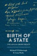 Birth of a State: The Anglo-Irish Treaty di Liam Weeks, Mícheál Ó. Fathartaigh edito da IRISH ACADEMIC PR