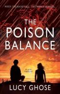 The Poison Balance di Lucy Ghose edito da Cranthorpe Millner Publishers