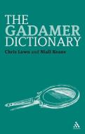 The Gadamer Dictionary di Chris Lawn, Niall Keane edito da Bloomsbury Publishing PLC
