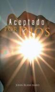 Aceptado Por Dios = Right with God di John Blanchard edito da El Estandarte de La Verdad