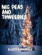 Nig Peas and Thweebies di Elliott Baskerville edito da Schiel & Denver Publishing Limited