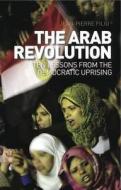The Arab Revolution di Jean-Pierre Filiu edito da C Hurst & Co Publishers Ltd
