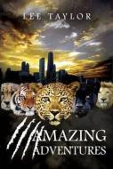 Amazing Adventures di Lee Taylor edito da Austin Macauley Publishers