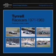 Tyrrell Racecars 1971-1983: Previously Unseen Images di Ian Catt, William Taylor edito da Coterie Press