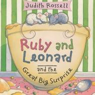 Ruby and Leonard and the Great Big Surprise di Judith Rossell edito da Little Hare Books