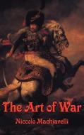 The Art of War di Niccolo Machiavelli edito da Wilder Publications