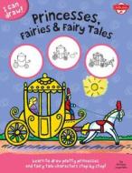 I Can Draw Princesses, Fairies & Fairy Tales: Learn to Draw Pretty Princesses and Fairy Tale Characters Step by Step! di Walter Foster Jr. Creative Team edito da WALTER FOSTER LIB