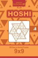 Sudoku Hoshi - 200 Easy to Normal Puzzles 9x9 (Volume 6) di Dart Veider edito da Createspace Independent Publishing Platform