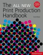 All New Print Production Handbook di David Bann edito da Rotovision