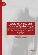 Value, Historicity, and Economic Epistemology di Alain Herscovici edito da Springer International Publishing