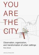 You Are The City di Petra Kempf edito da Lars Muller Publishers