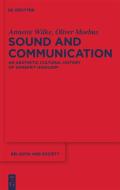 Sound and Communication: An Aesthetic Cultural History of Sanskrit Hinduism di Annette Wilke, Oliver Moebus edito da Walter de Gruyter