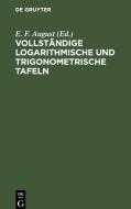 Vollständige logarithmische und trigonometrische Tafeln edito da De Gruyter