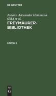 Freymäurer-Bibliothek, Stück 3, Freymäurer-Bibliothek Stück 3 edito da De Gruyter