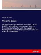 Ocean to Ocean di George M. Grant edito da hansebooks