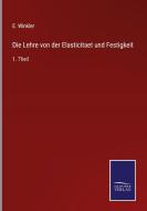 Die Lehre von der Elasticitaet und Festigkeit di E. Winkler edito da Salzwasser-Verlag