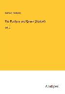 The Puritans and Queen Elizabeth di Samuel Hopkins edito da Anatiposi Verlag