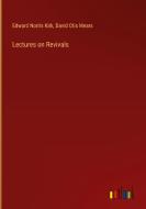 Lectures on Revivals di Edward Norris Kirk, David Otis Mears edito da Outlook Verlag