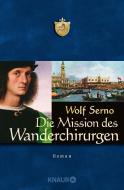 Die Mission des Wanderchirurgen di Wolf Serno edito da Knaur Taschenbuch
