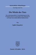 Die Würde des Tiers. di Sophie Kargruber edito da Duncker & Humblot GmbH